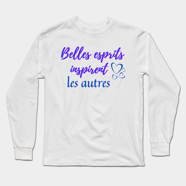 Beautiful mind inspire others - popular french quotes theme gifts (dark blue) Long Sleeve T-Shirt by Rebellious Rose